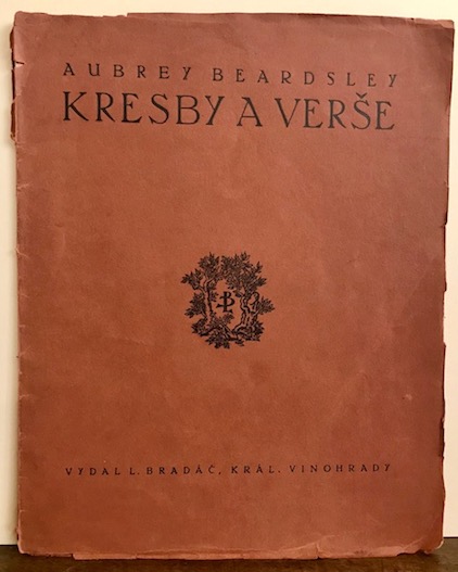 Aubrey Beardsley Kresby a verse. Prelozil Jarmil Krecar 1916 Prag, Kral Vinohrady, Vydal l. Bradac